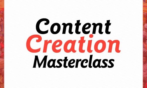 CONTENT CREATION MASTERCLASS